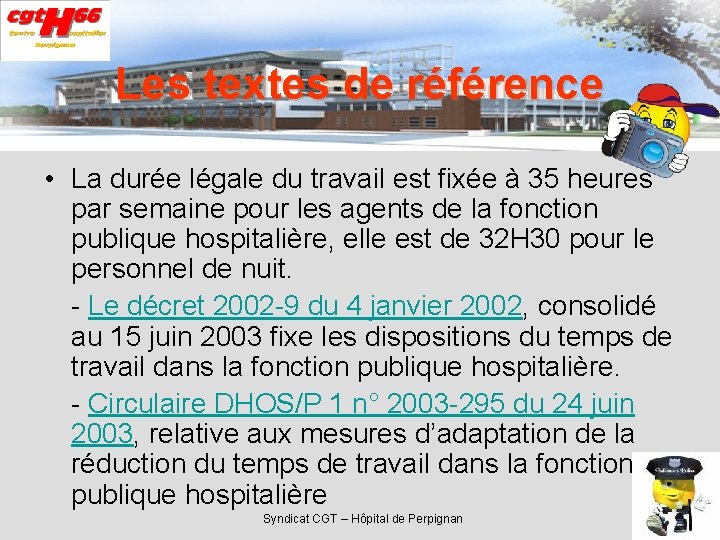Les textes de référence • La durée légale du travail est fixée à 35