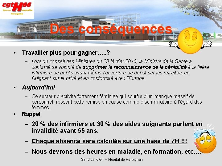 Des conséquences • Travailler plus pour gagner…. . ? – Lors du conseil des