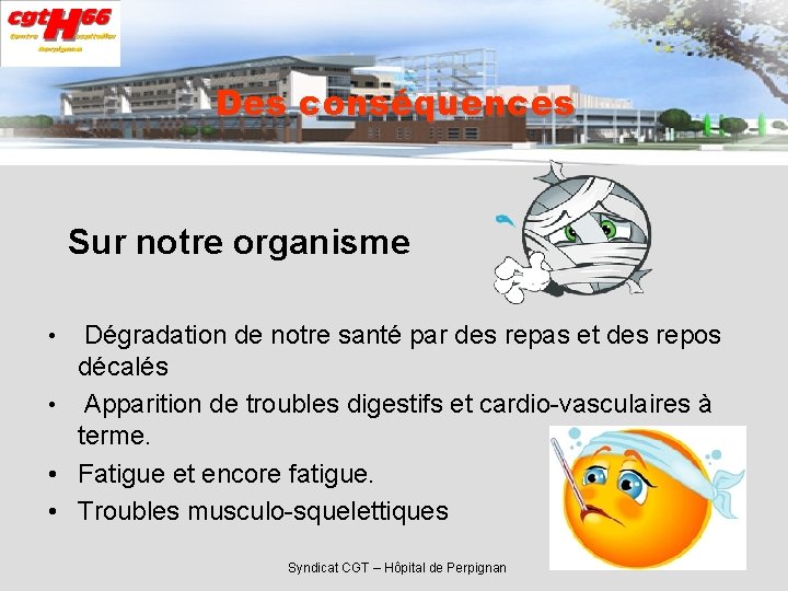 Des conséquences Sur notre organisme Dégradation de notre santé par des repas et des