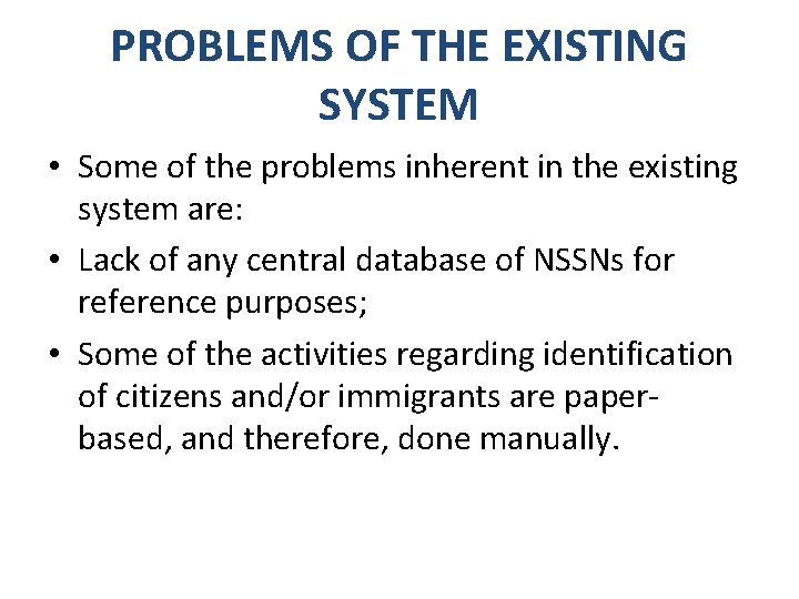 PROBLEMS OF THE EXISTING SYSTEM • Some of the problems inherent in the existing PROBLEMS OF THE EXISTING SYSTEM • Some of the problems inherent in the existing