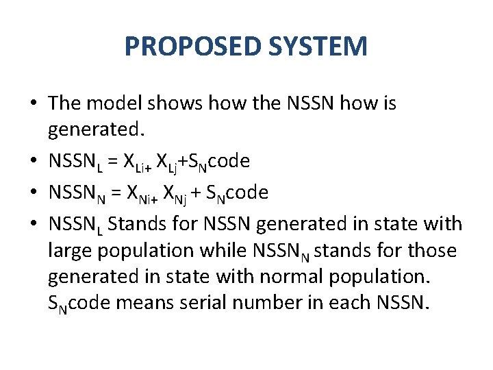 PROPOSED SYSTEM • The model shows how the NSSN how is generated. • NSSNL PROPOSED SYSTEM • The model shows how the NSSN how is generated. • NSSNL