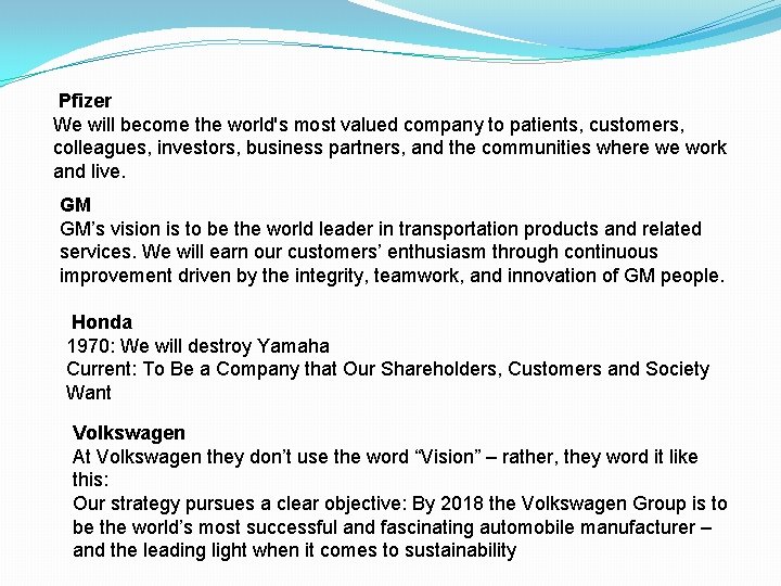 Pfizer We will become the world's most valued company to patients, customers, colleagues, investors,