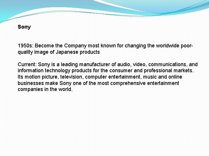 Sony 1950 s: Become the Company most known for changing the worldwide poorquality image