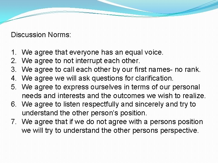 Discussion Norms: 1. 2. 3. 4. 5. We agree that everyone has an equal