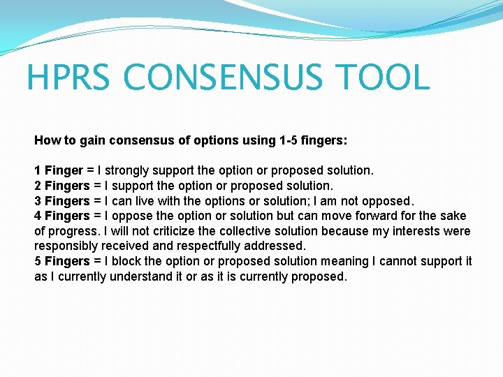 HPRS CONSENSUS TOOL How to gain consensus of options using 1 -5 fingers: 1
