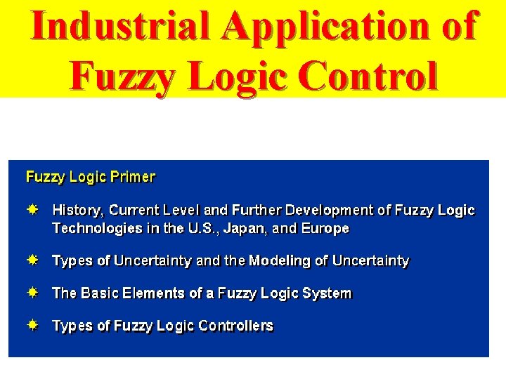 Industrial Application of Fuzzy Logic Control 