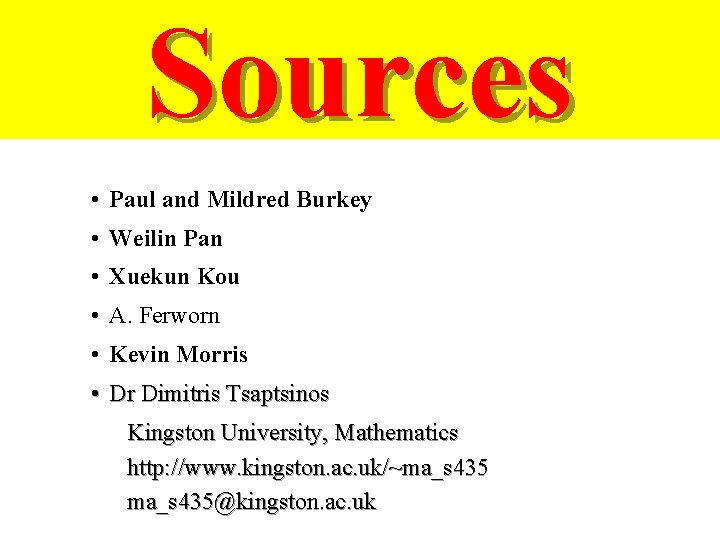 Sources • Paul and Mildred Burkey • Weilin Pan • Xuekun Kou • A.