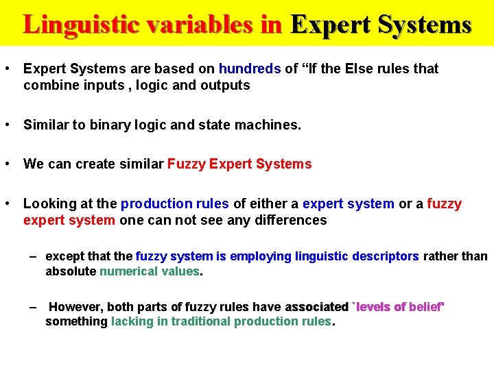 Linguistic variables in Expert Systems • Expert Systems are based on hundreds of “If