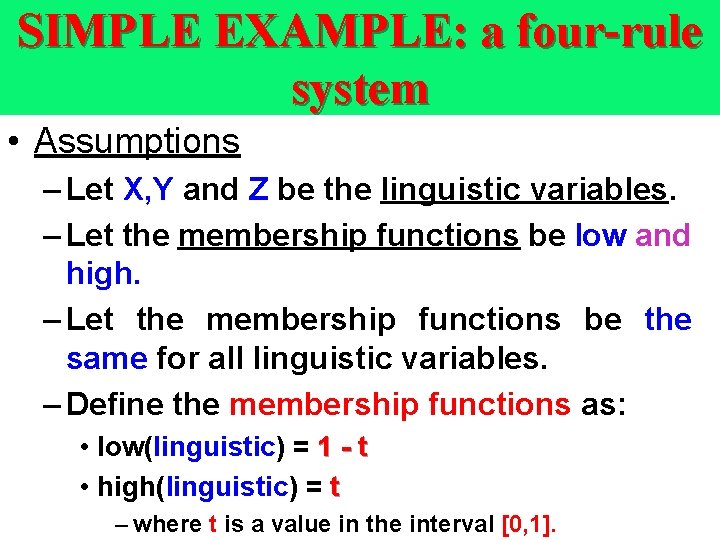 SIMPLE EXAMPLE: a four-rule system • Assumptions – Let X, Y and Z be