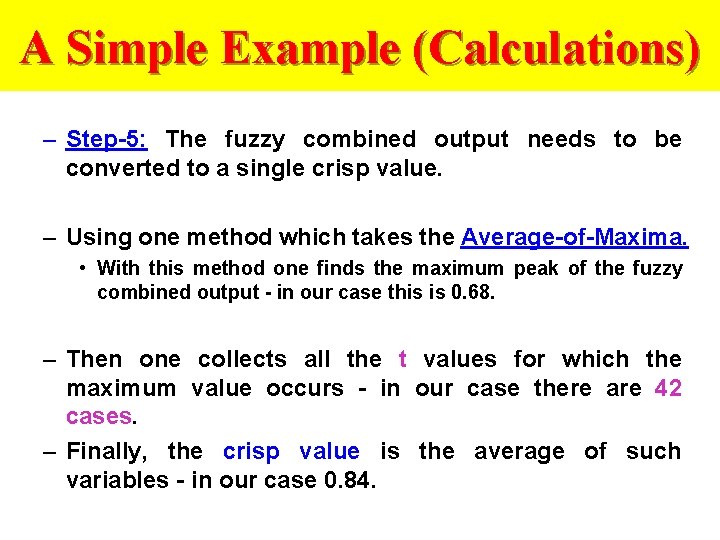 A Simple Example (Calculations) – Step-5: The fuzzy combined output needs to be converted