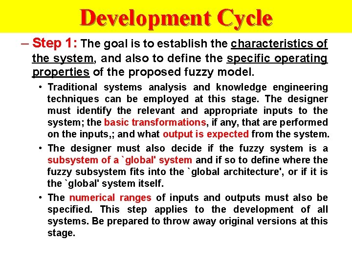 Development Cycle – Step 1: The goal is to establish the characteristics of the