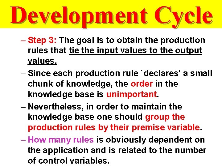 Development Cycle – Step 3: The goal is to obtain the production rules that