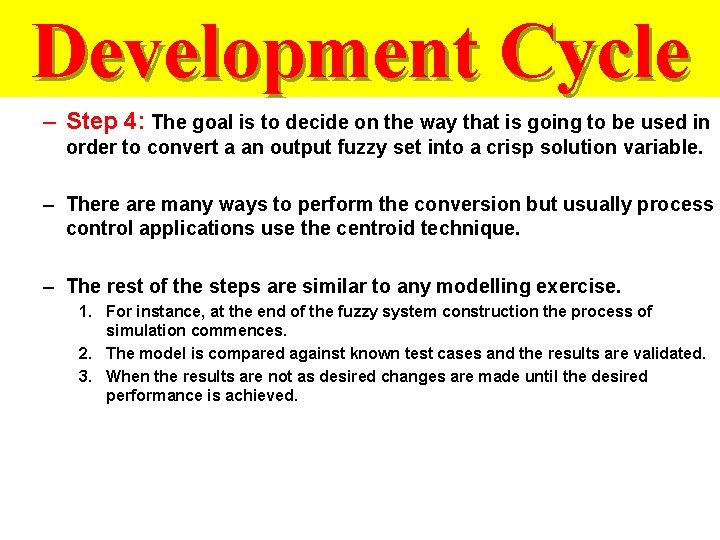 Development Cycle – Step 4: The goal is to decide on the way that