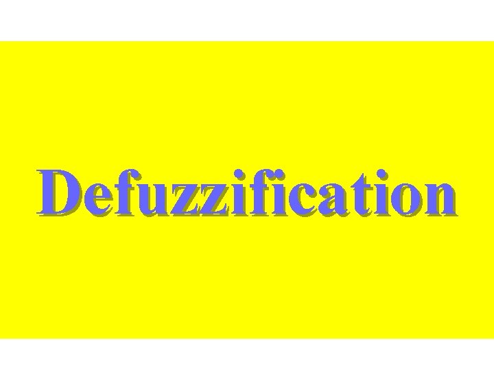 Defuzzification 