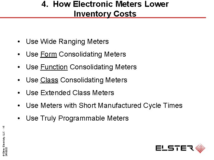 4. How Electronic Meters Lower Inventory Costs • Use Wide Ranging Meters • Use