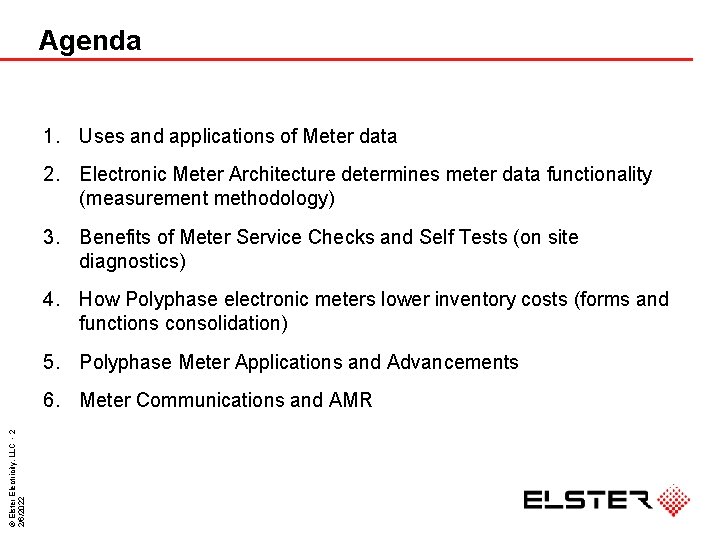 Agenda 1. Uses and applications of Meter data 2. Electronic Meter Architecture determines meter