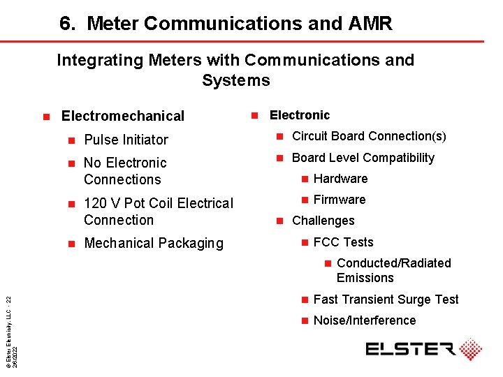 6. Meter Communications and AMR Integrating Meters with Communications and Systems n Electromechanical n