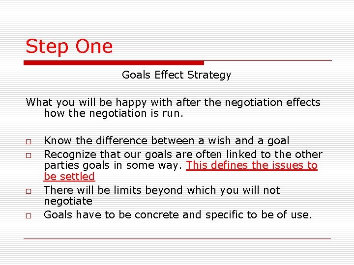 Step One Goals Effect Strategy What you will be happy with after the negotiation