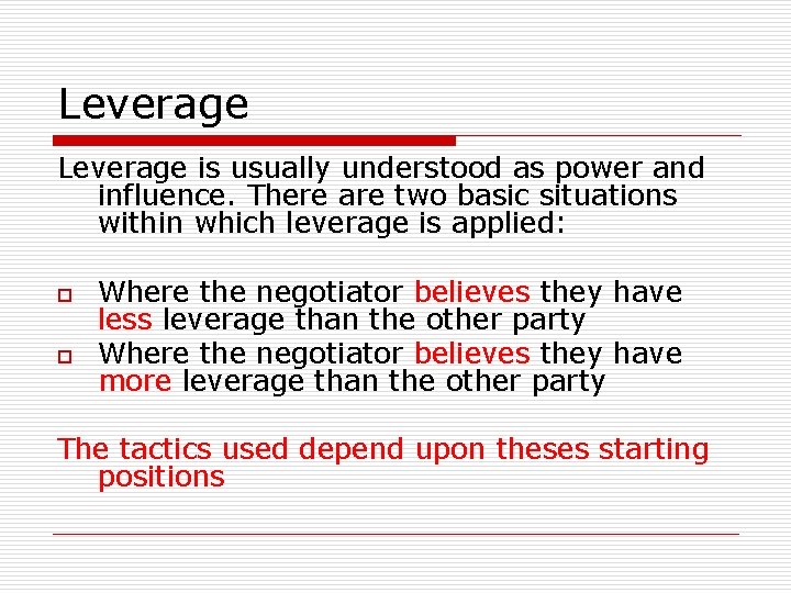 Leverage is usually understood as power and influence. There are two basic situations within