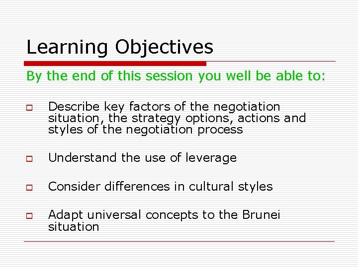 Learning Objectives By the end of this session you well be able to: o