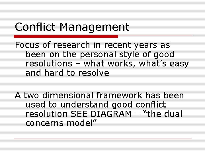 Conflict Management Focus of research in recent years as been on the personal style