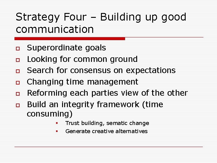 Strategy Four – Building up good communication o o o Superordinate goals Looking for