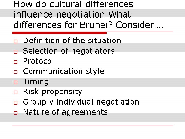 How do cultural differences influence negotiation What differences for Brunei? Consider…. o o o