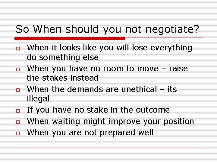So When should you not negotiate? o o o When it looks like you