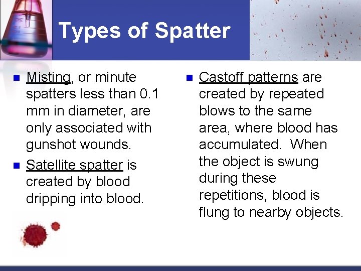 Types of Spatter n n Misting, or minute spatters less than 0. 1 mm