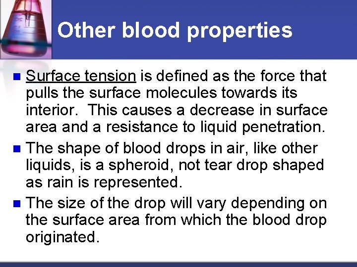 Other blood properties Surface tension is defined as the force that pulls the surface