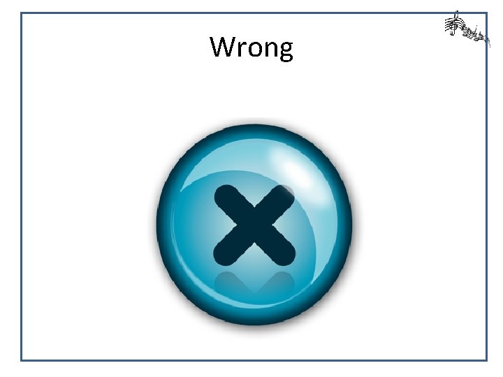 Wrong 