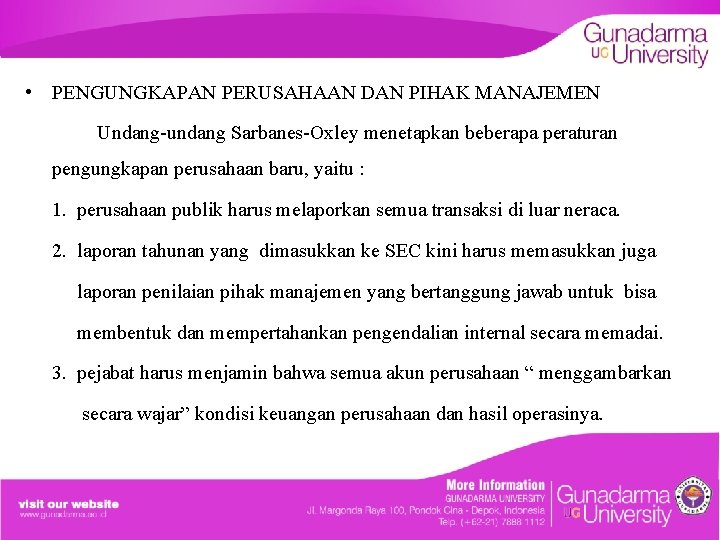  • PENGUNGKAPAN PERUSAHAAN DAN PIHAK MANAJEMEN Undang-undang Sarbanes-Oxley menetapkan beberapa peraturan pengungkapan perusahaan