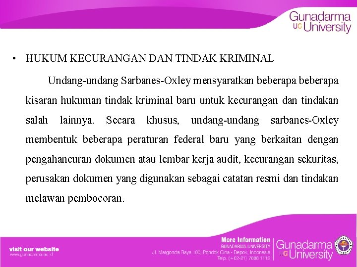  • HUKUM KECURANGAN DAN TINDAK KRIMINAL Undang-undang Sarbanes-Oxley mensyaratkan beberapa kisaran hukuman tindak