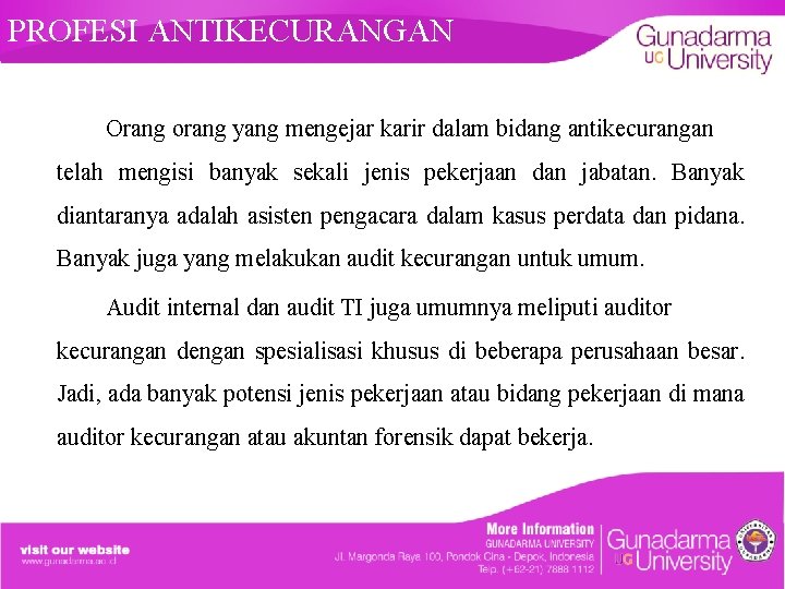 PROFESI ANTIKECURANGAN Orang orang yang mengejar karir dalam bidang antikecurangan telah mengisi banyak sekali