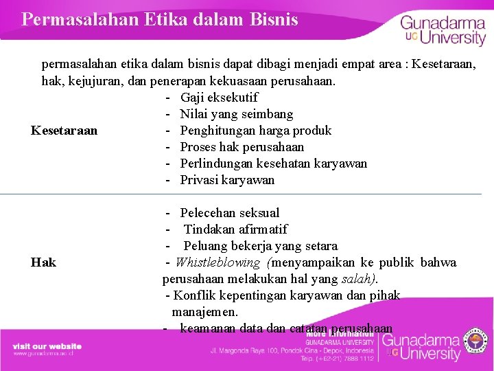 Permasalahan Etika dalam Bisnis permasalahan etika dalam bisnis dapat dibagi menjadi empat area :