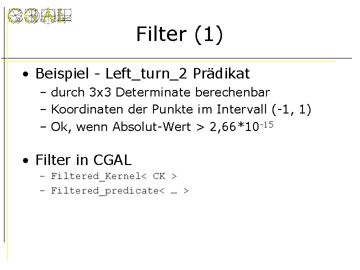 Filter (1) • Beispiel - Left_turn_2 Prädikat – durch 3 x 3 Determinate berechenbar