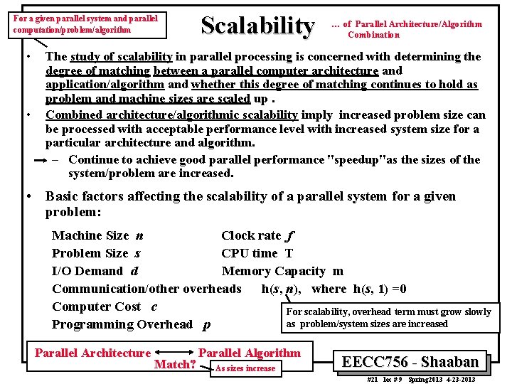 For a given parallel system and parallel computation/problem/algorithm • • Scalability … of Parallel