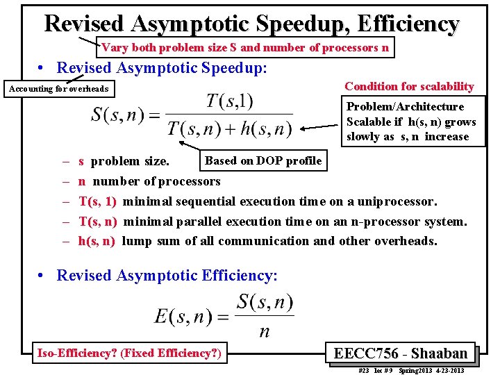 Revised Asymptotic Speedup, Efficiency Vary both problem size S and number of processors n