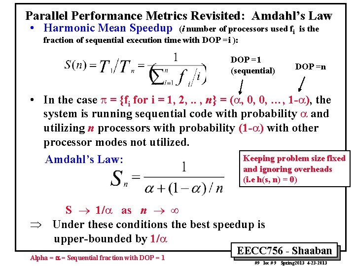 Parallel Performance Metrics Revisited: Amdahl’s Law • Harmonic Mean Speedup (i number of processors