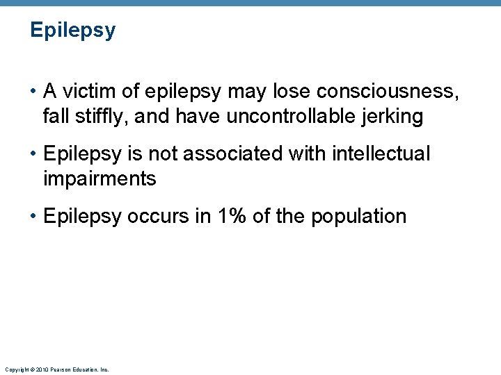 Epilepsy • A victim of epilepsy may lose consciousness, fall stiffly, and have uncontrollable