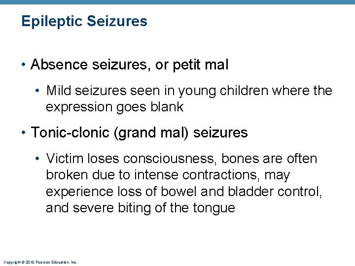 Epileptic Seizures • Absence seizures, or petit mal • Mild seizures seen in young