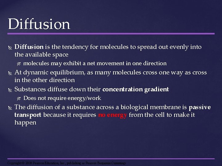Diffusion is the tendency for molecules to spread out evenly into the available space