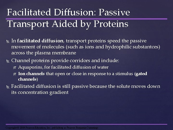 Facilitated Diffusion: Passive Transport Aided by Proteins In facilitated diffusion, transport proteins speed the