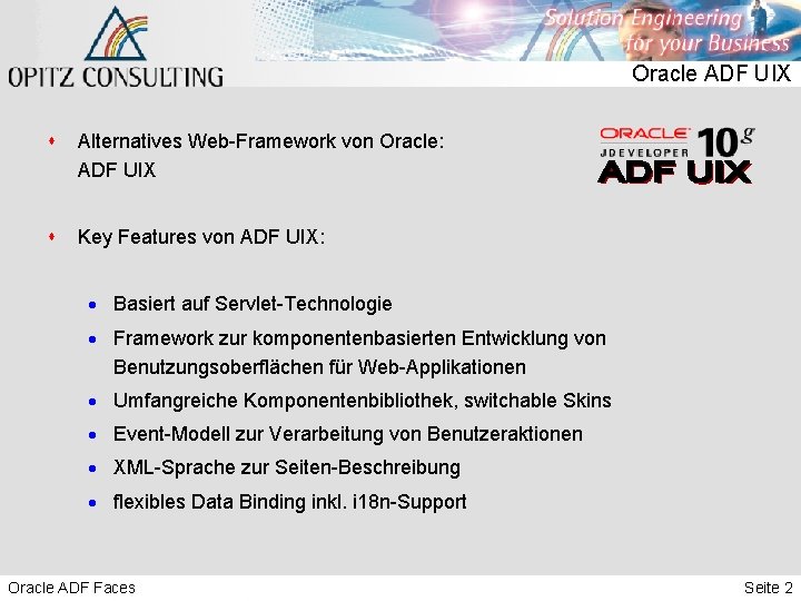 Oracle ADF UIX s Alternatives Web-Framework von Oracle: ADF UIX s Key Features von