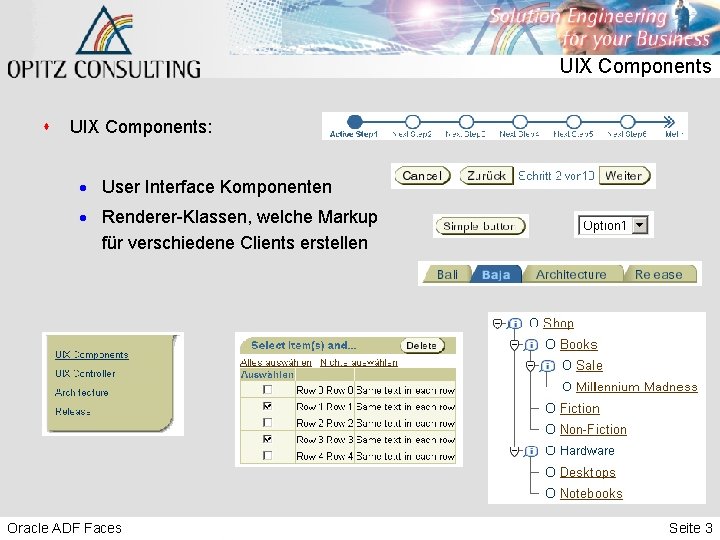 UIX Components s UIX Components: · User Interface Komponenten · Renderer-Klassen, welche Markup für