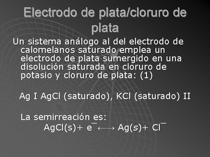 Electrodo de plata/cloruro de plata Un sistema análogo al del electrodo de calomelanos saturado