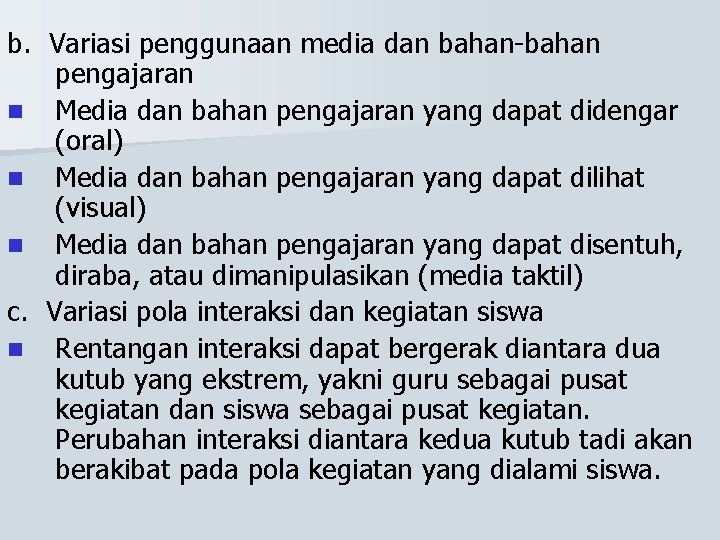 b. Variasi penggunaan media dan bahan-bahan pengajaran n Media dan bahan pengajaran yang dapat