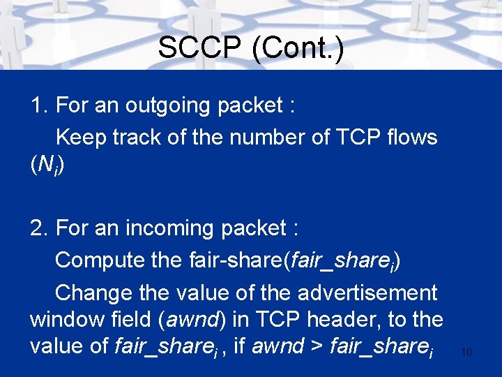 SCCP (Cont. ) 1. For an outgoing packet : Keep track of the number