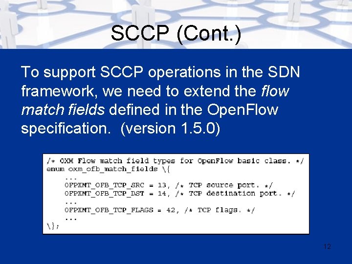 SCCP (Cont. ) To support SCCP operations in the SDN framework, we need to