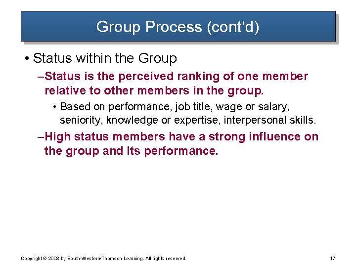 Group Process (cont’d) • Status within the Group – Status is the perceived ranking